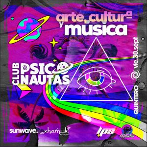 ENCUENTRO DE ARTE, CULTURA Y MÚSICA @ CLUB PSICONAUTAS #003